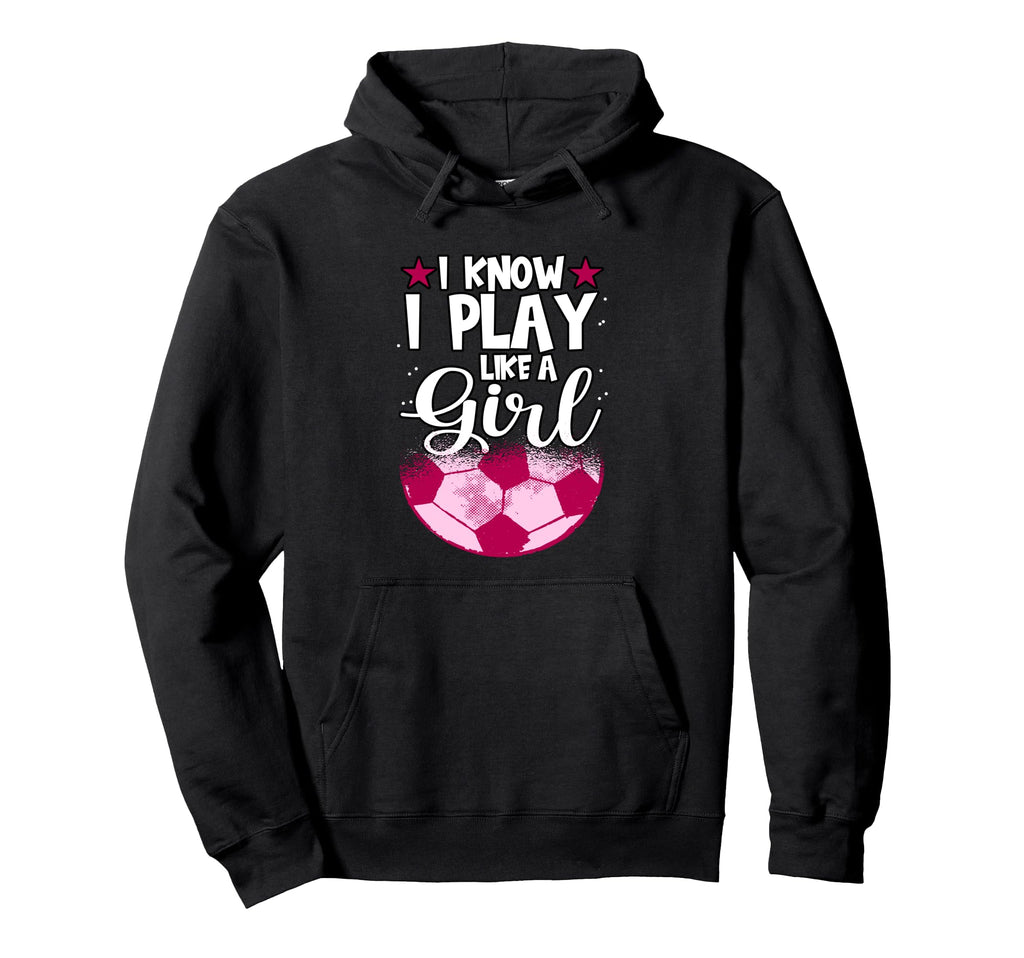 Football I Know I Play Like Goalie Hoodie - Custom Art Print Men Women