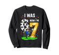 Birthday I Was 6 Now Im 7 Six Sweatshirt - Fun Novelty Design Men Women