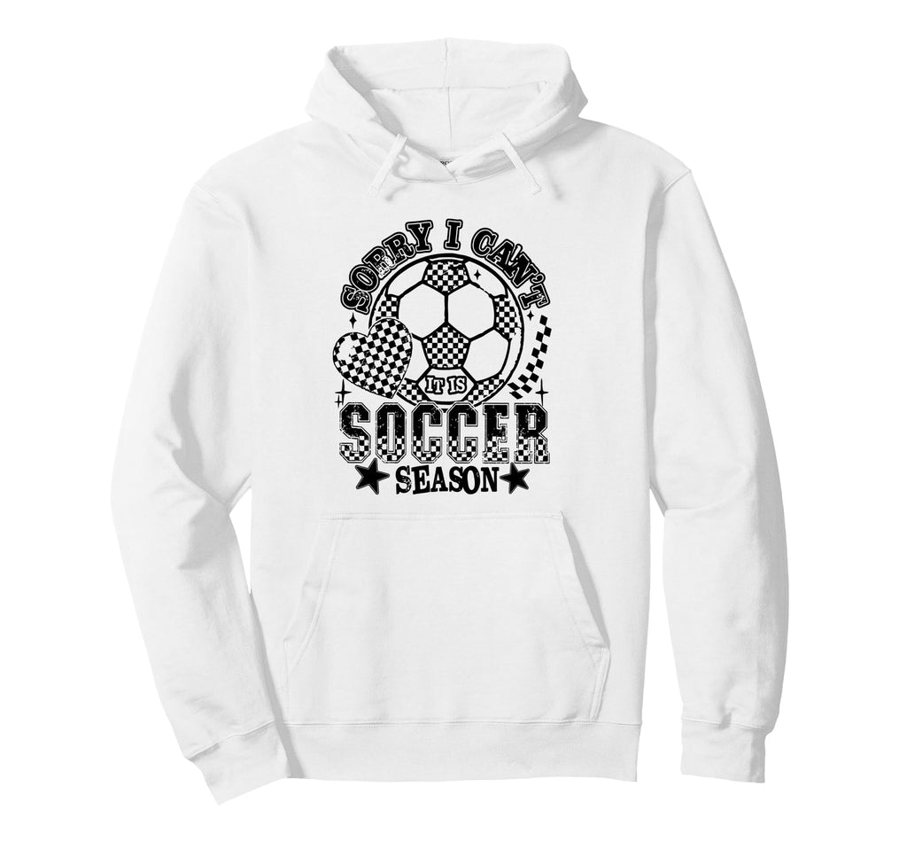 Sorry I Cant Its Soccer Season Hoodie - Aesthetic Graphic for Adults