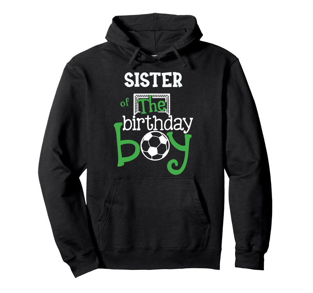 Sister Birthday Soccer Player Hoodie - Streetwear Style for Adults