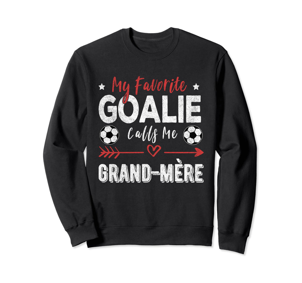 My Favorite Goalie Calls Me Grand Sweatshirt - Minimalist Print Men Women