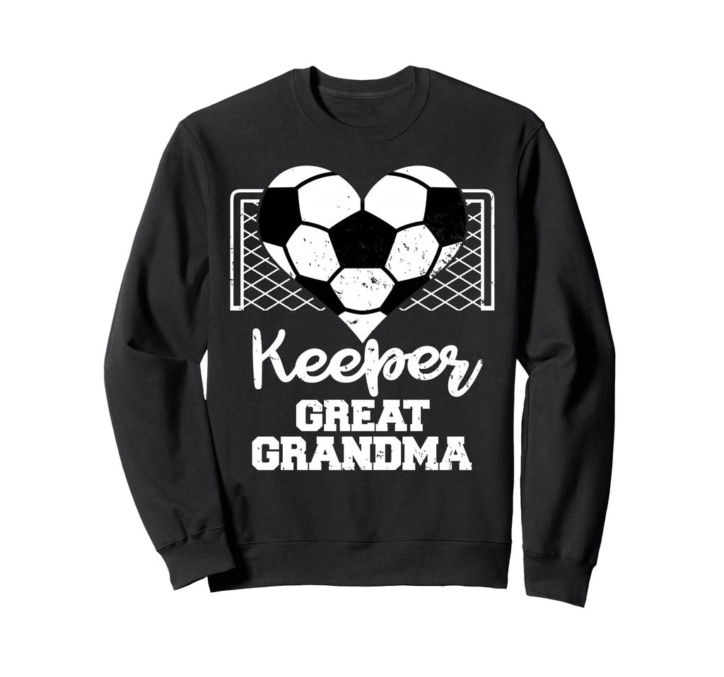 Keeper Great Grandma Funny Soccer Sweatshirt - Novelty Apparel Men Women