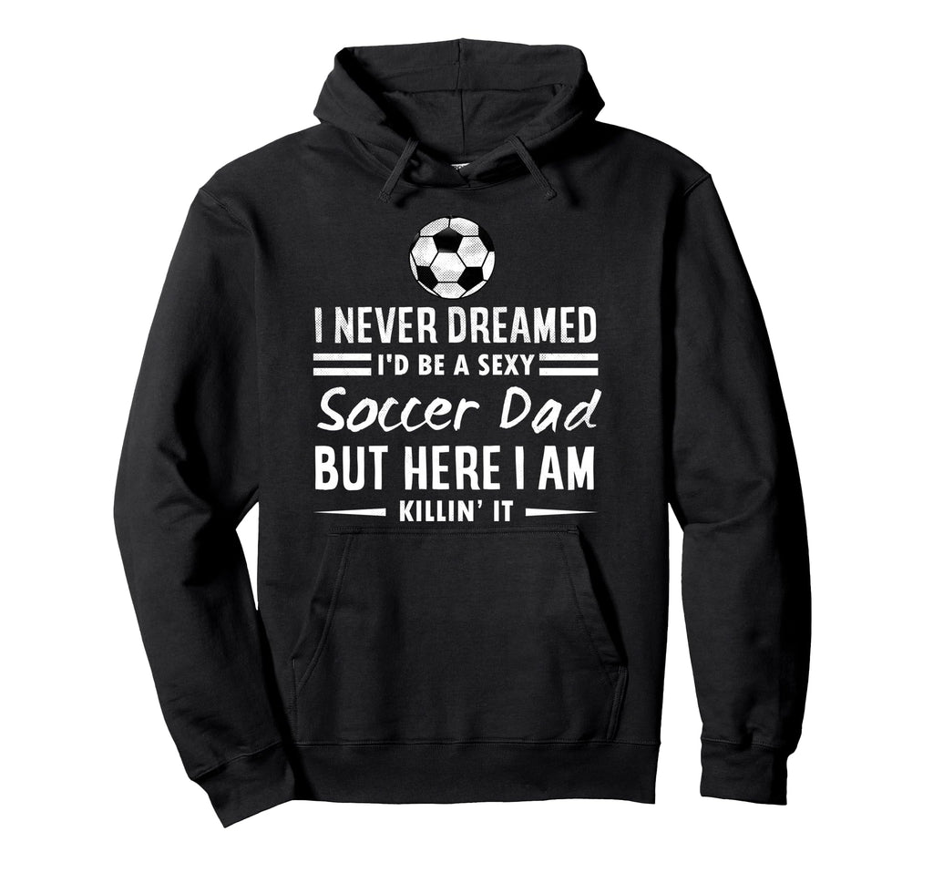 Funny Sports I Never Dreamed Id Be Sexy Hoodie - Custom Art Print Unisex