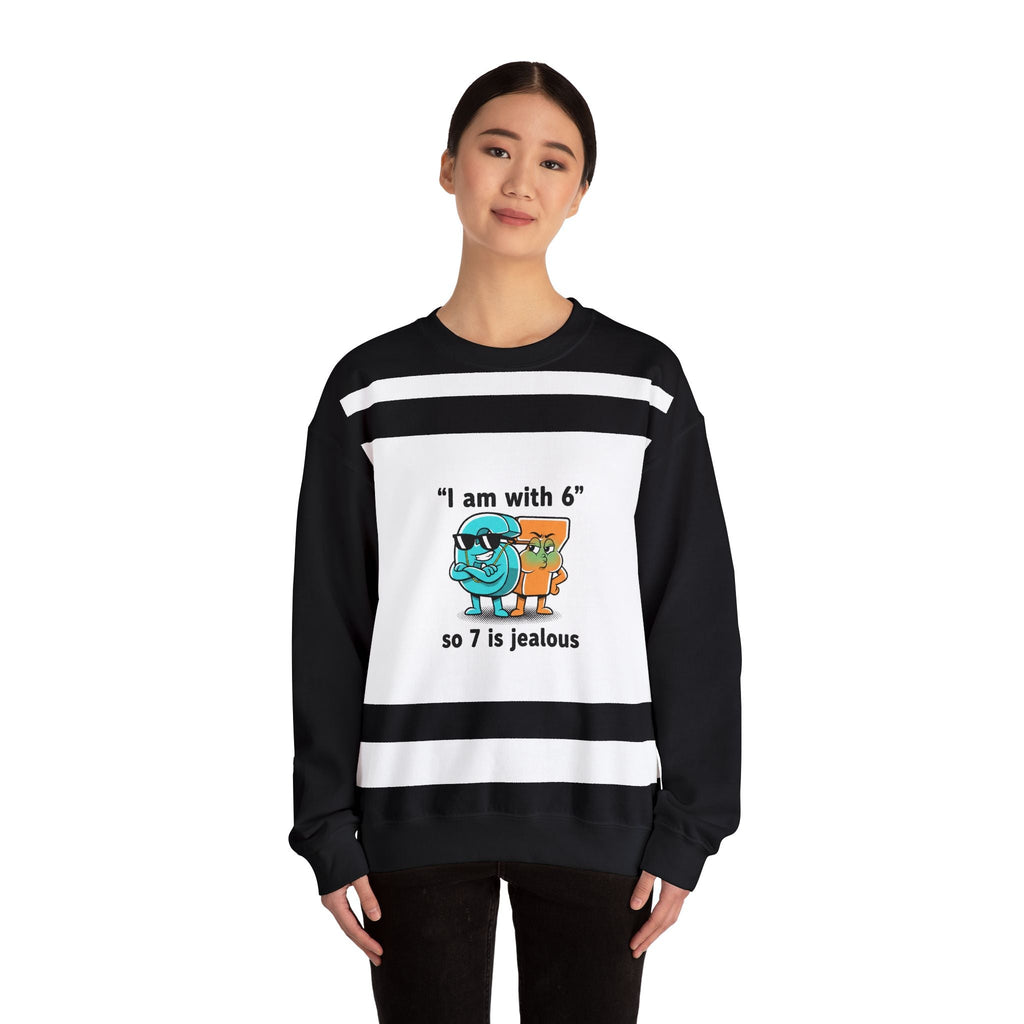 Funny Meme Crewneck Sweatshirt — "I am with six so 7 is jealous"