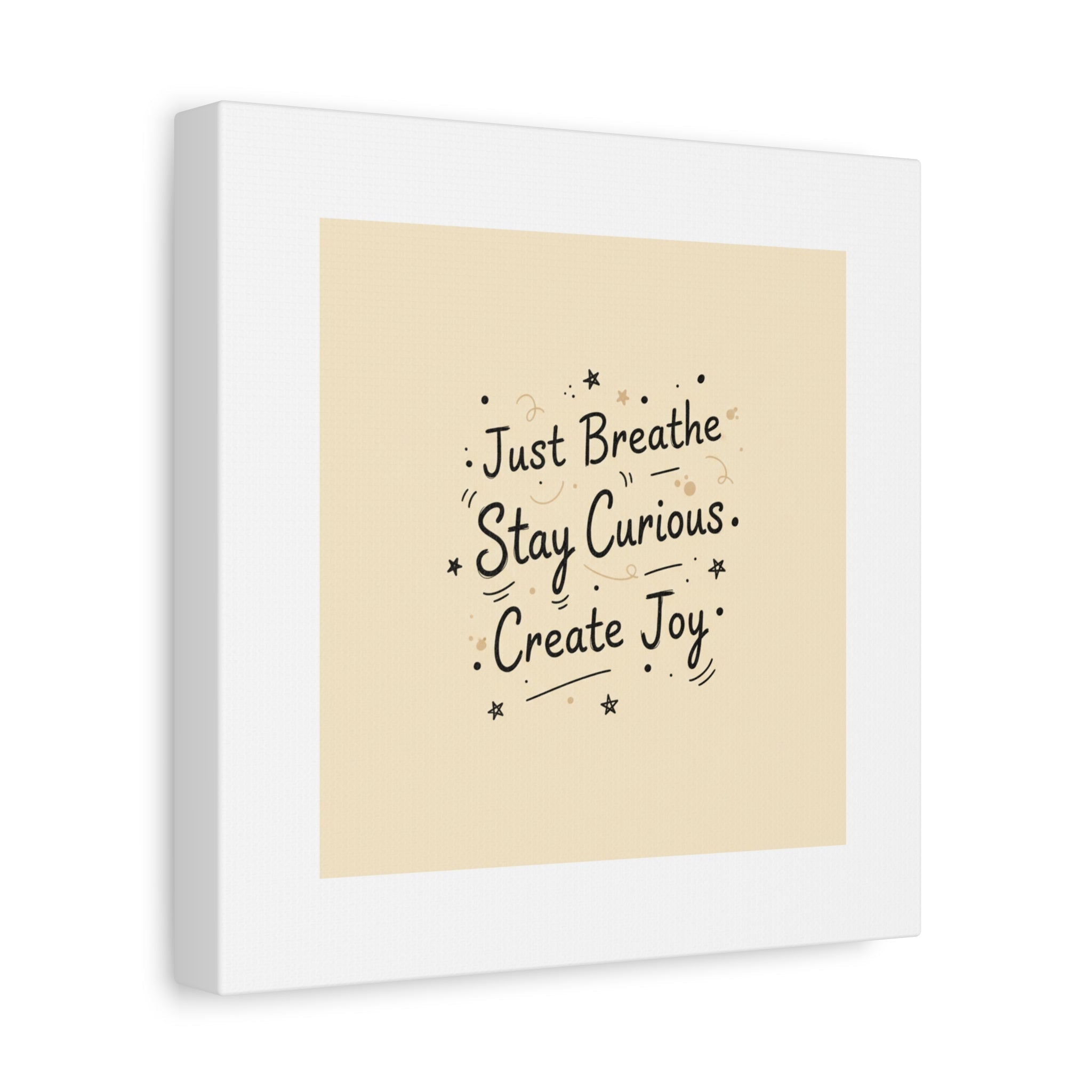 Just Breathe Stay Curious Create Joy Canvas | Messy Handwritten Typography, Doodle Text Art