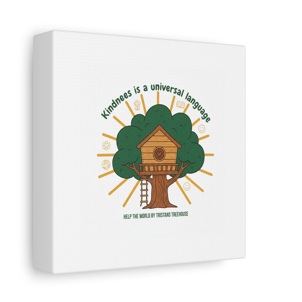Kindness Is a Universal Language Canvas | Eco Humor, Treehouse Art