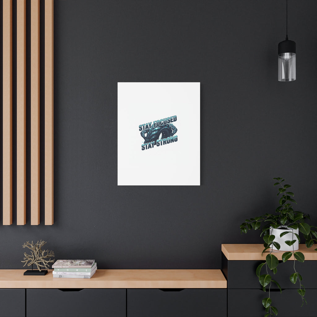 Stay Focused Stay Strong Canvas | Winter Workout Motivational Wall Art