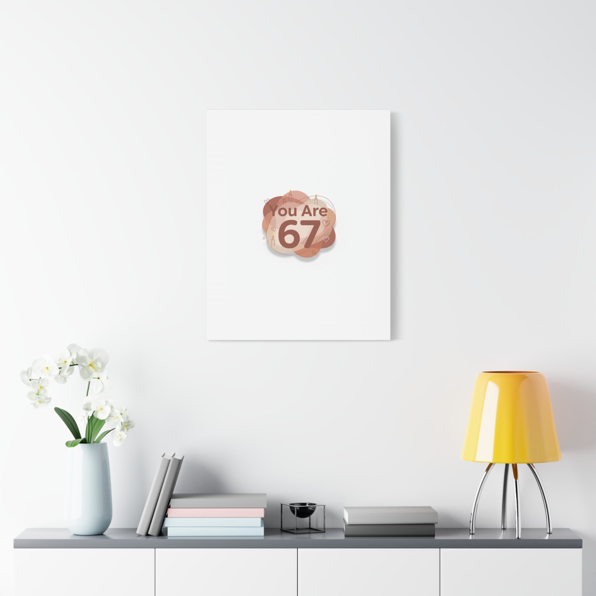 You Are 67 Canvas | Self Love Valentine wall art, Treat‑Yourself decor