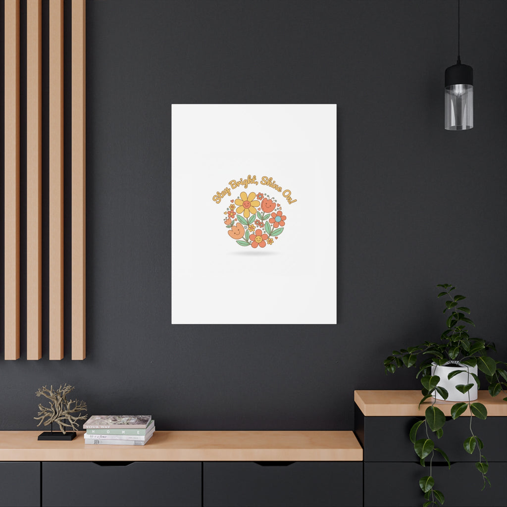 Stay Bright Shine On Canvas | Hopecore, Radical Optimism Wall Art