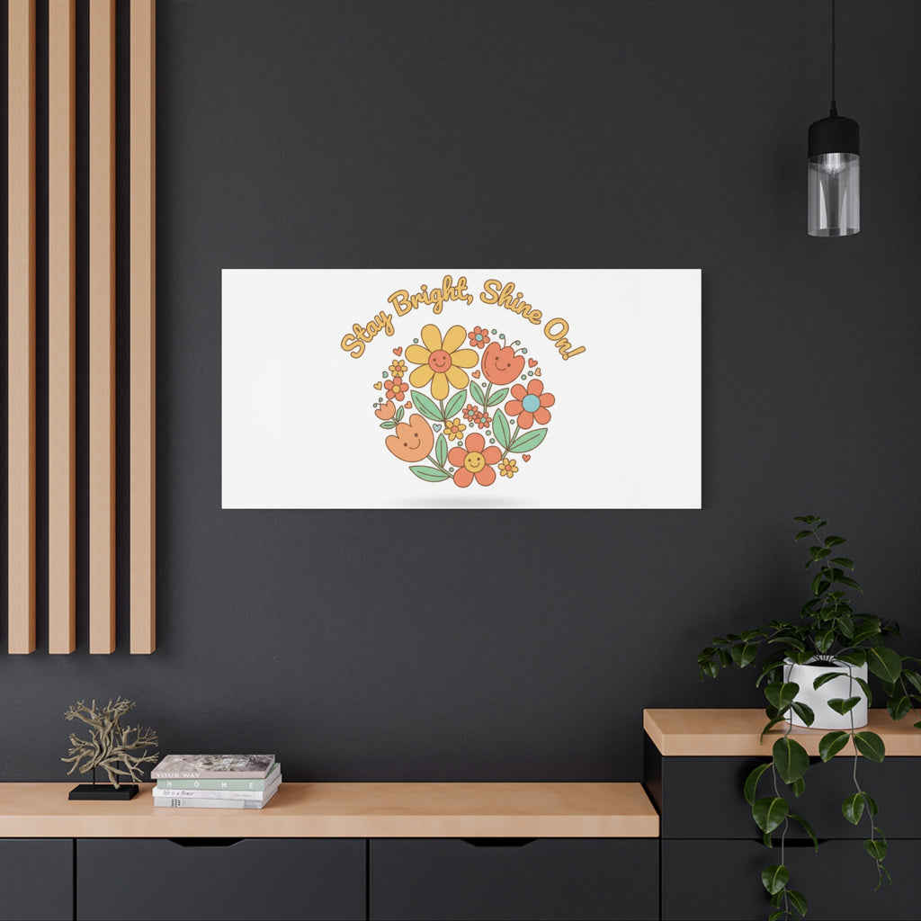 Stay Bright Shine On Canvas | Hopecore, Radical Optimism Wall Art