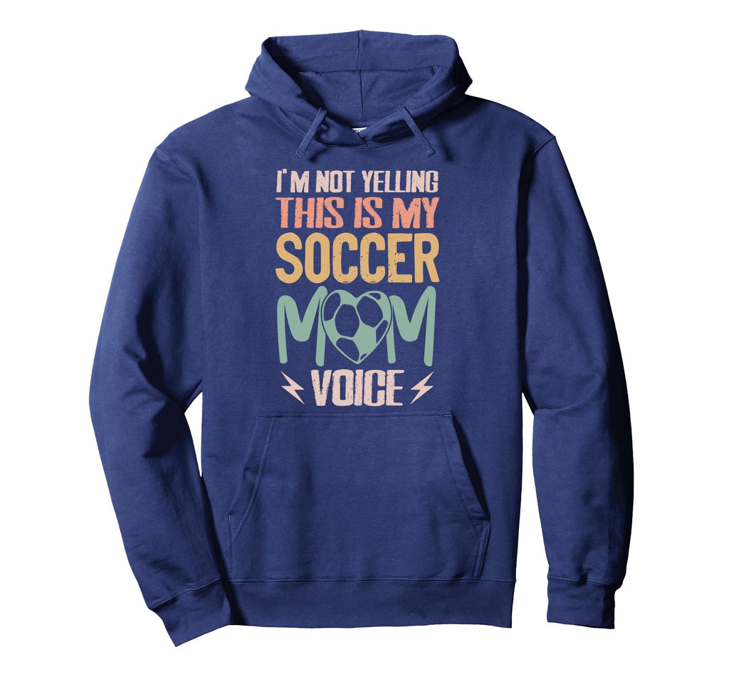 Im Not Yelling This Is My Soccer Mom Voice Hoodie - Graphic Print Unisex