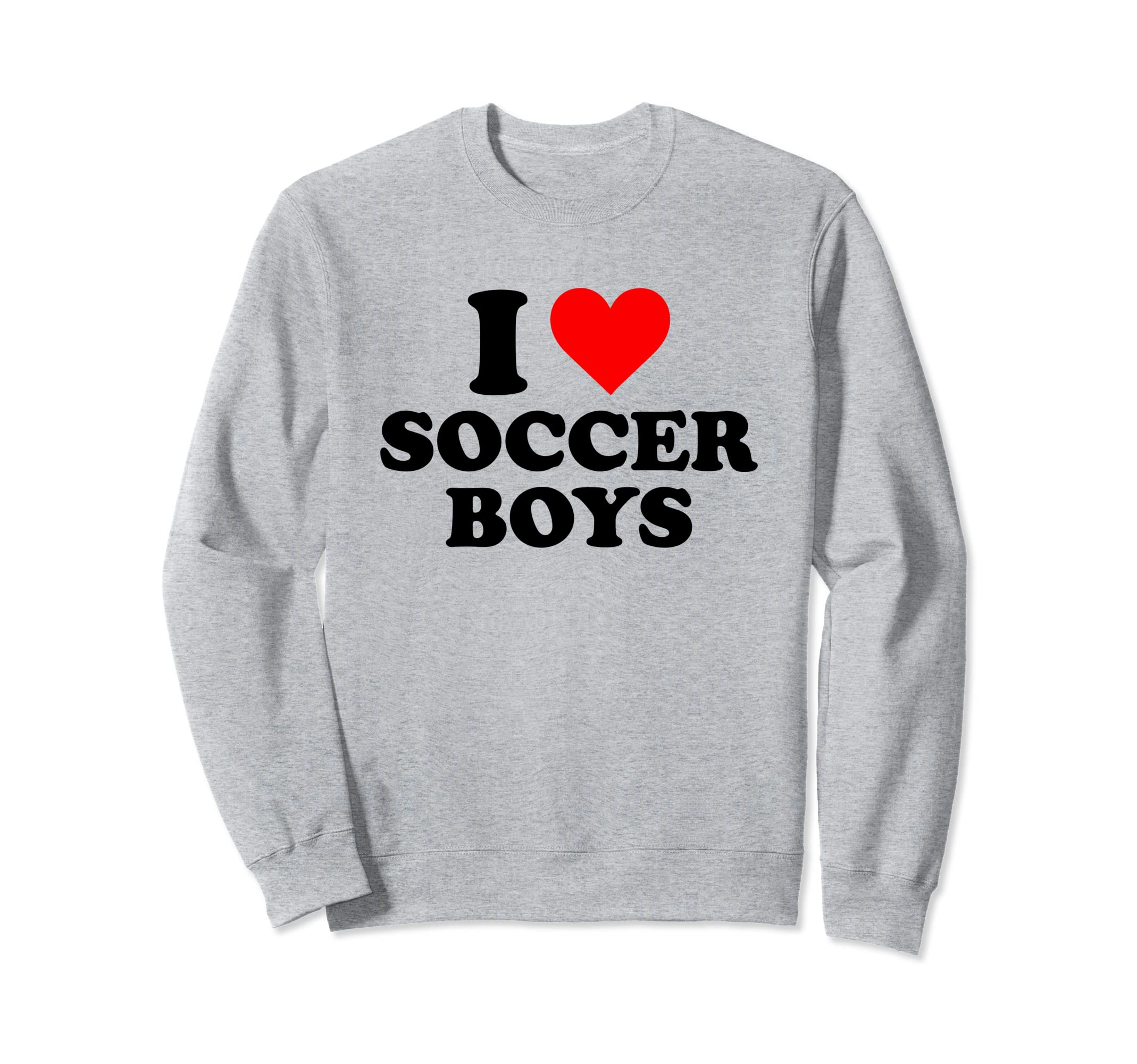 I Love Soccer Sweatshirt - Fun Novelty Design for Adults