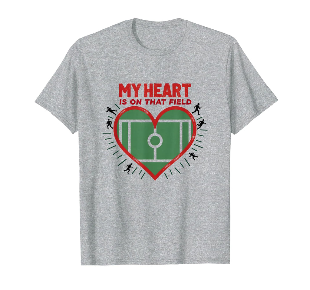 My Heart Is That Field Soccer Fan Passion T-Shirt - Unique Graphic Unisex