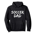 Soccer Dad Gift Sports Fathers Bold Hoodie - Trendy Graphic Men Women