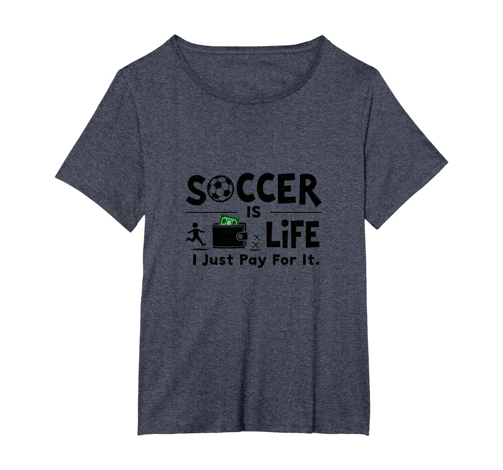 Soccer Is Life I Just Pay It Womens T-Shirt - Unique Graphic Men Women