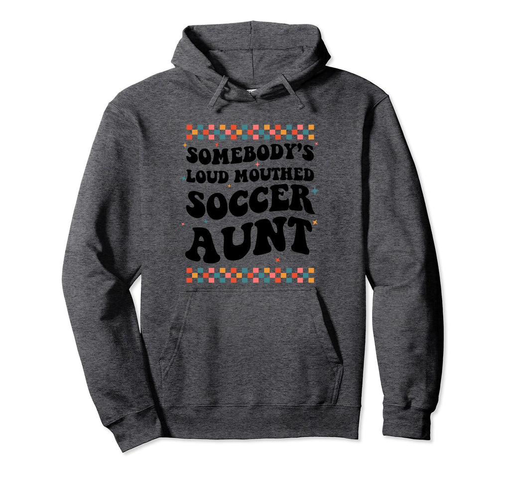 Somebodys Loud Mouthed Soccer Aunt Hoodie - Custom Art Print for Adults