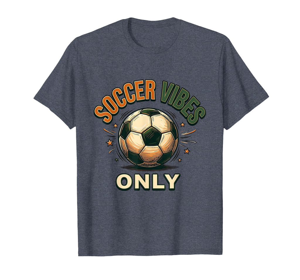 Soccer Vibes Only T-Shirt - Fun Novelty Design Unisex