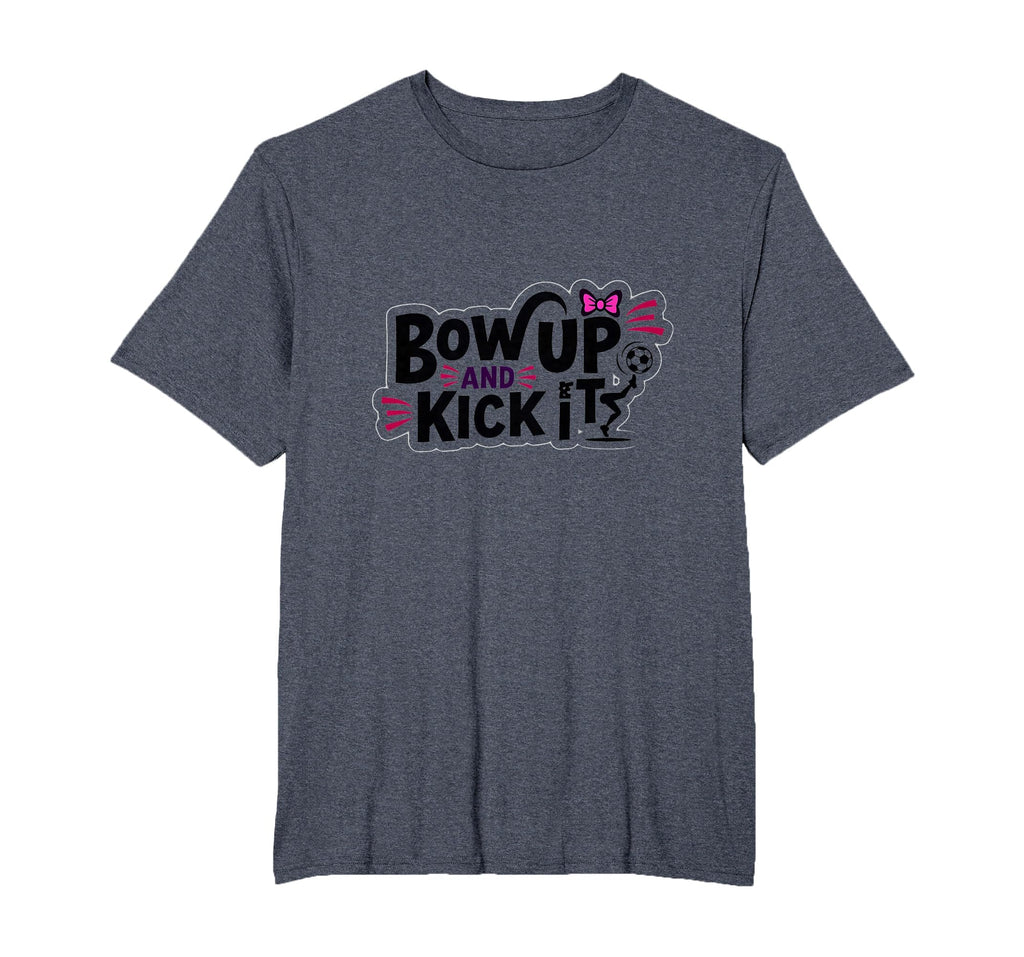 Bow Up Kick It Soccers Motivational T-Shirt - Unique Graphic for Adults