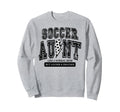 Soccer Aunt Like Normal Aunt But Sweatshirt - Casual Everyday Wear Unisex