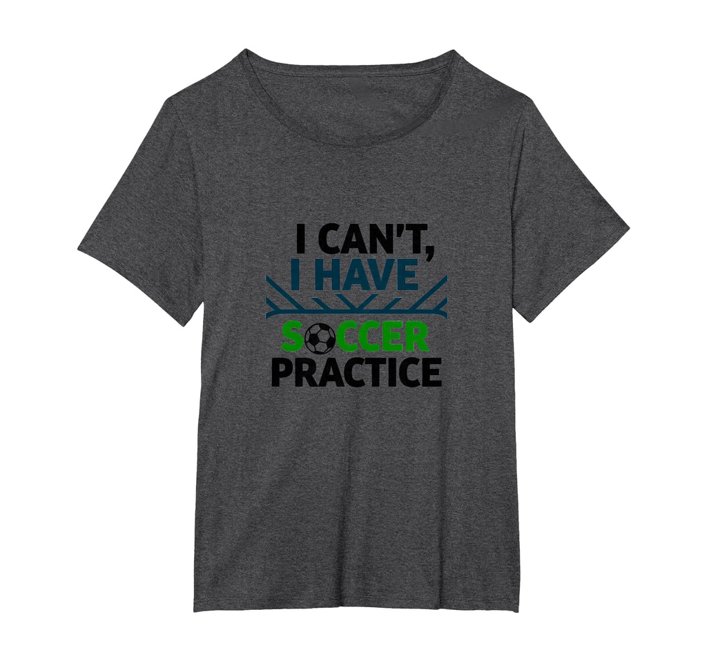 I Cant I Have Soccer Practice Coach T-Shirt - Fun Novelty Design Men Women