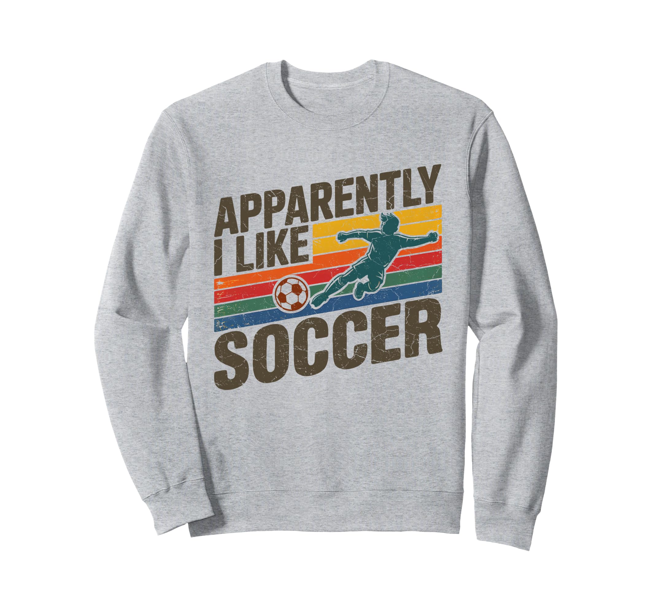 Apparently I Like Soccer Season Funny Sweatshirt - Trendy Graphic Unisex