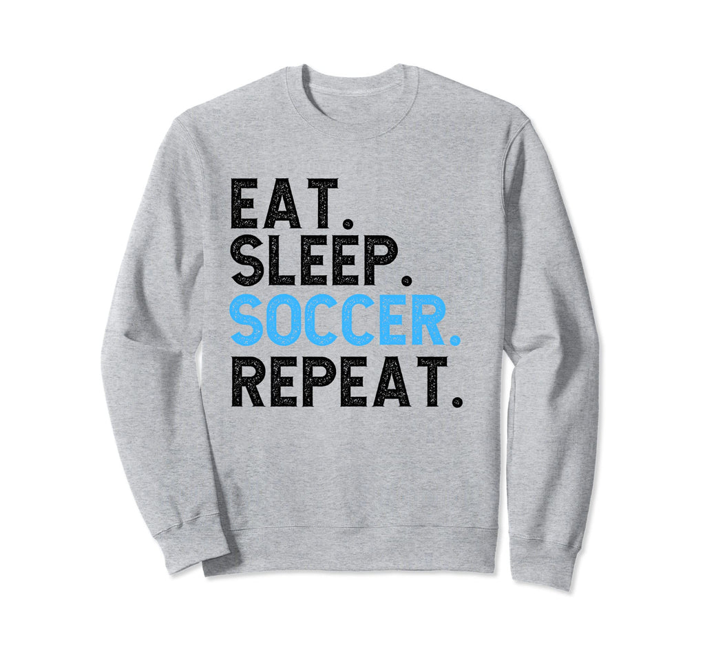 Eat Sleep Soccer Repeat Soccer Player Sweatshirt - Graphic Print Men Women