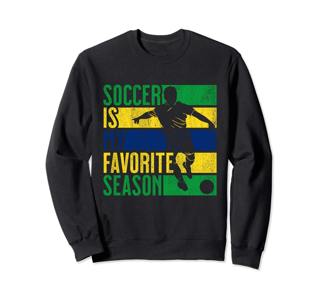 Distressed Soccer Is My Favorite Season Sweatshirt - Novelty Apparel Unisex