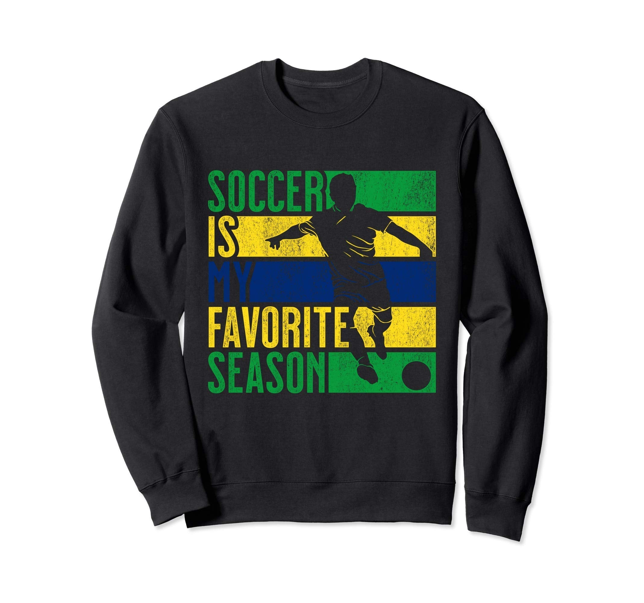 Distressed Soccer Is My Favorite Season Sweatshirt - Novelty Apparel Unisex