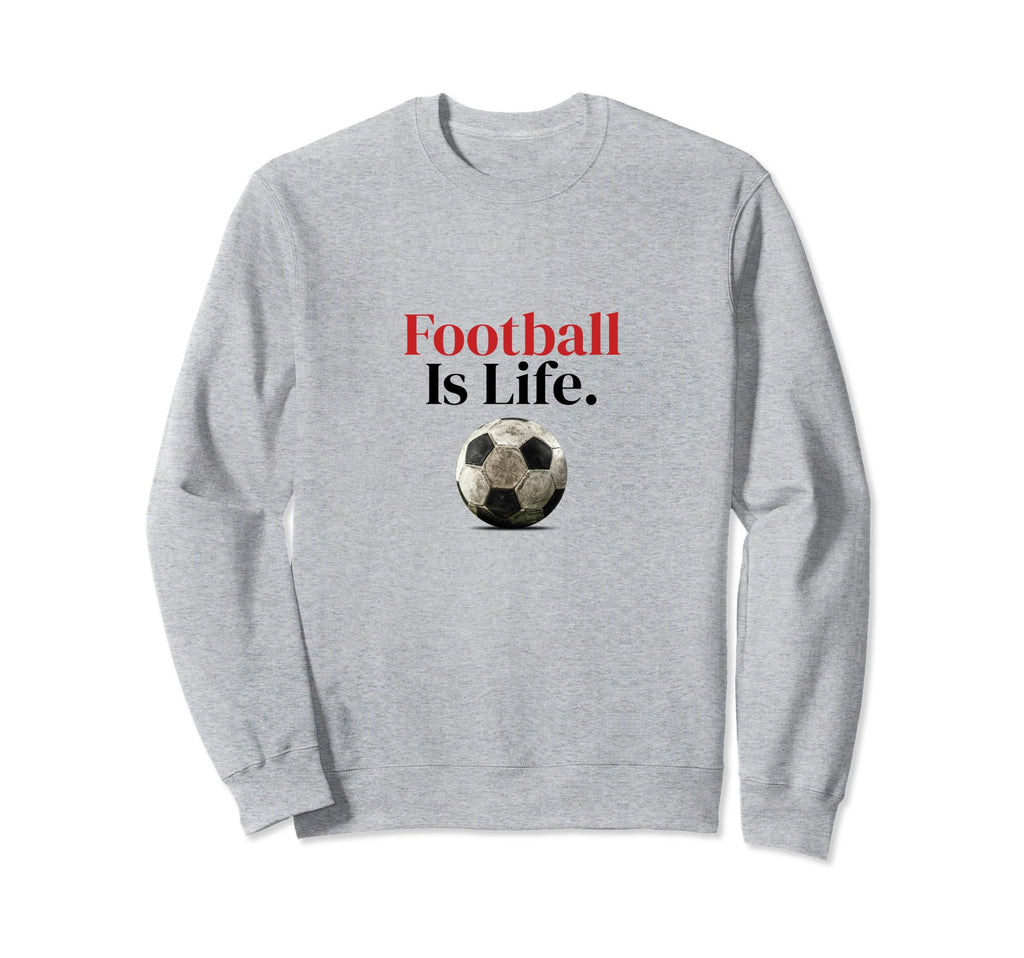 Futbol Is Life Soccer Fans Related Sweatshirt - Unique Graphic for Adults
