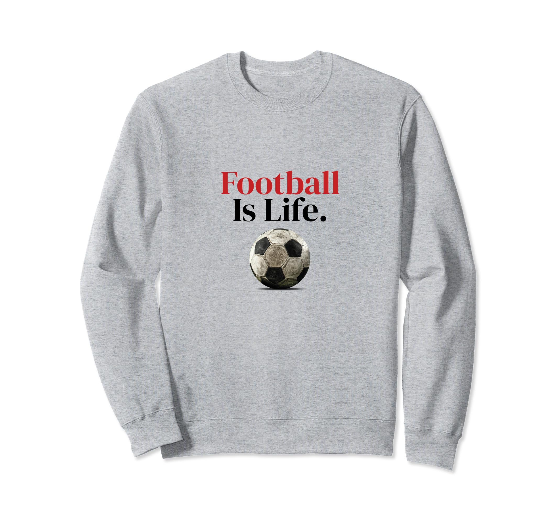 Futbol Is Life Soccer Fans Related Sweatshirt - Unique Graphic for Adults
