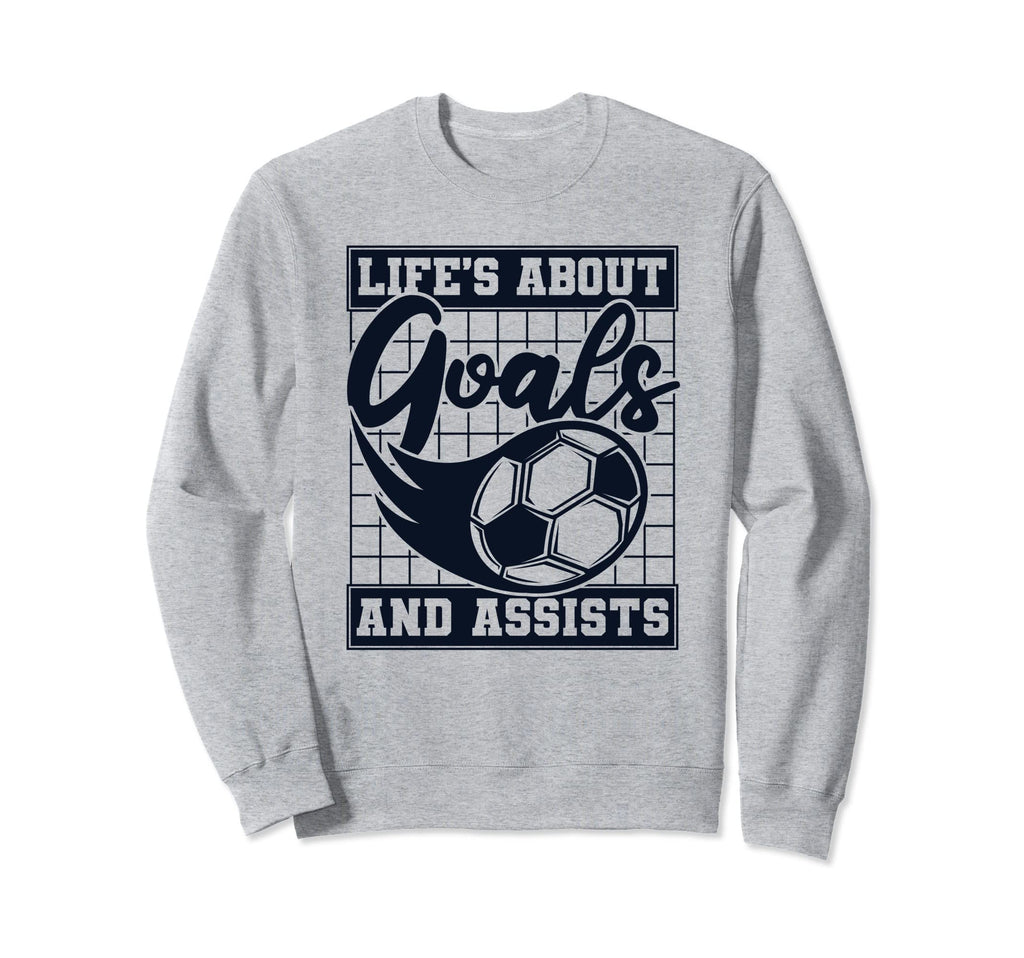 Lifes About Goals And Assists Fu Sweatshirt - Custom Art Print Men Women