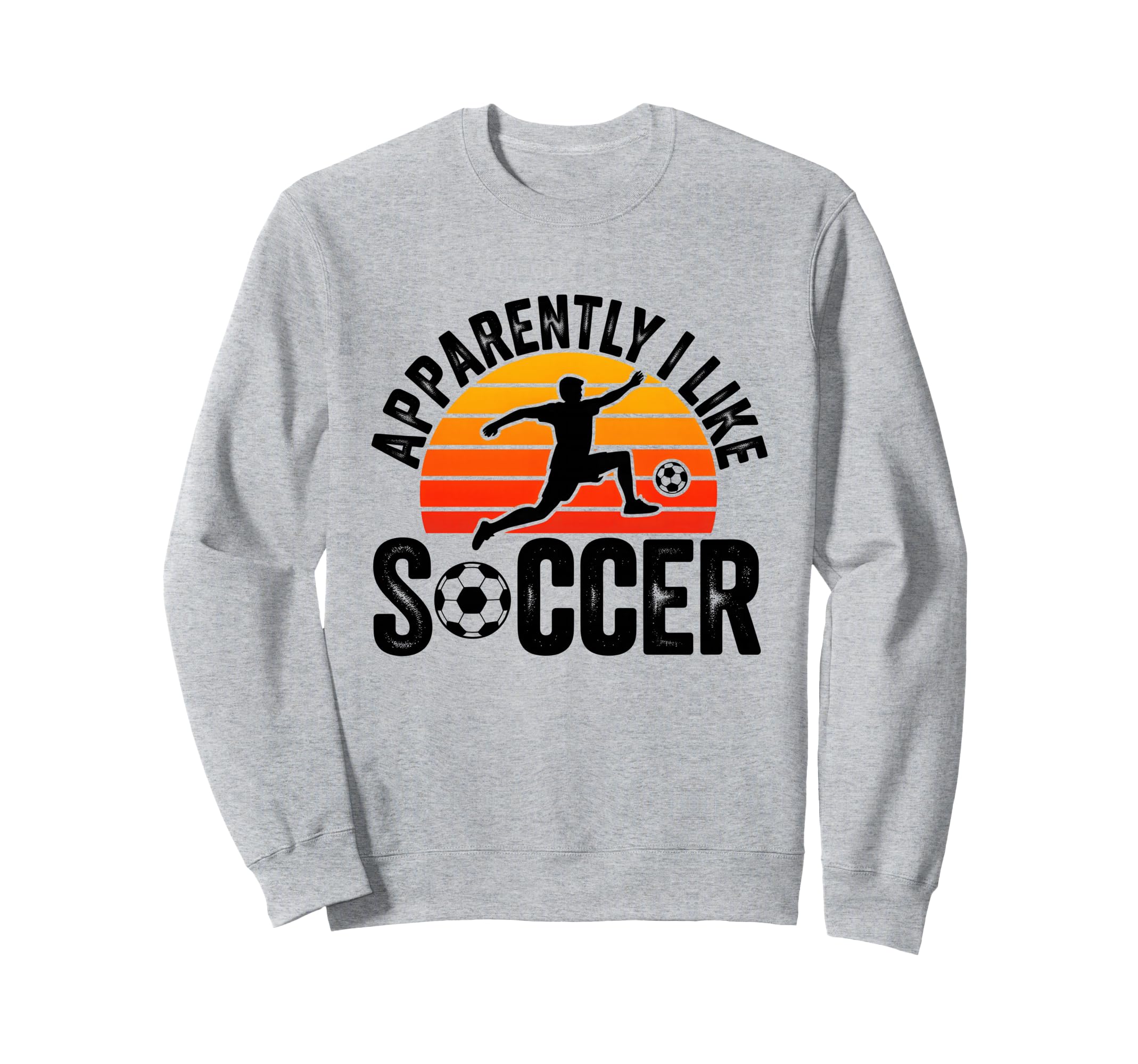 Apparently I Like Soccer Season Sweatshirt - Aesthetic Graphic for Adults