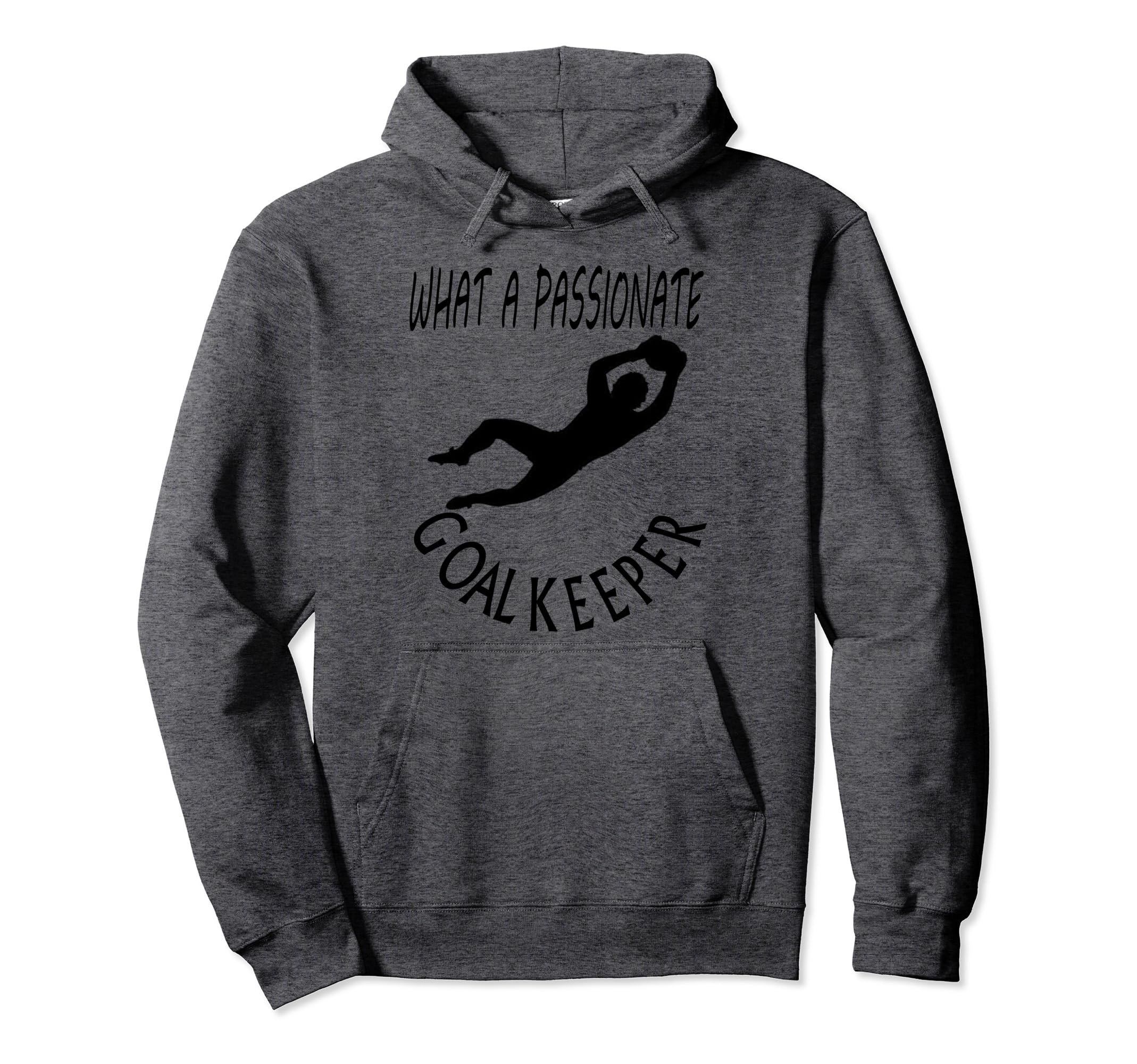 I Am Goalkeeper Keeper Football Play Hoodie - Casual Everyday Wear Unisex