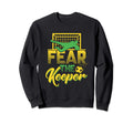 Fear Keeper Goalkeeper Soccer Pun Sweatshirt - Novelty Apparel for Adults