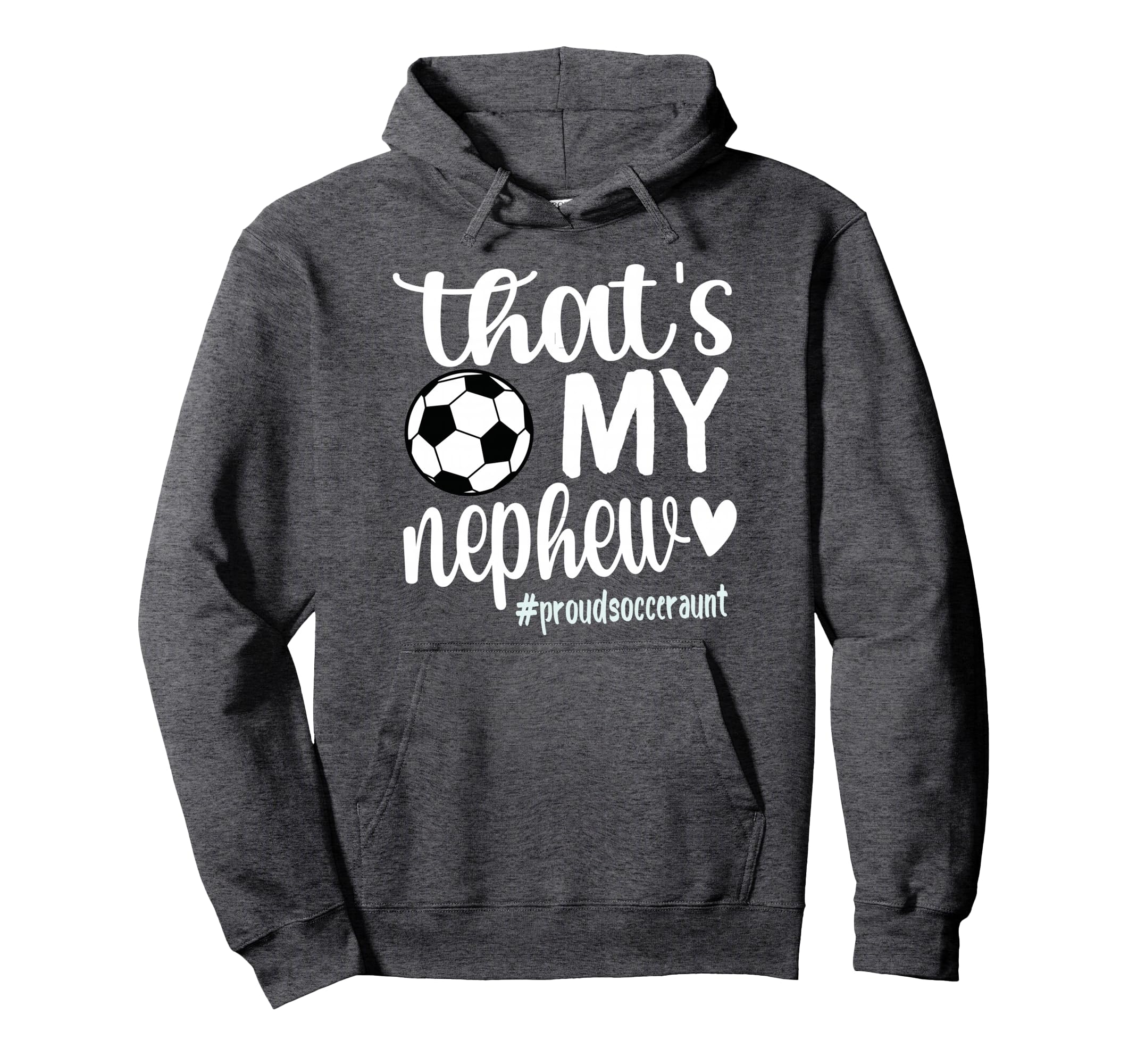 Thats My Nephew Proud Soccer Auntie Hoodie - Streetwear Style Men Women