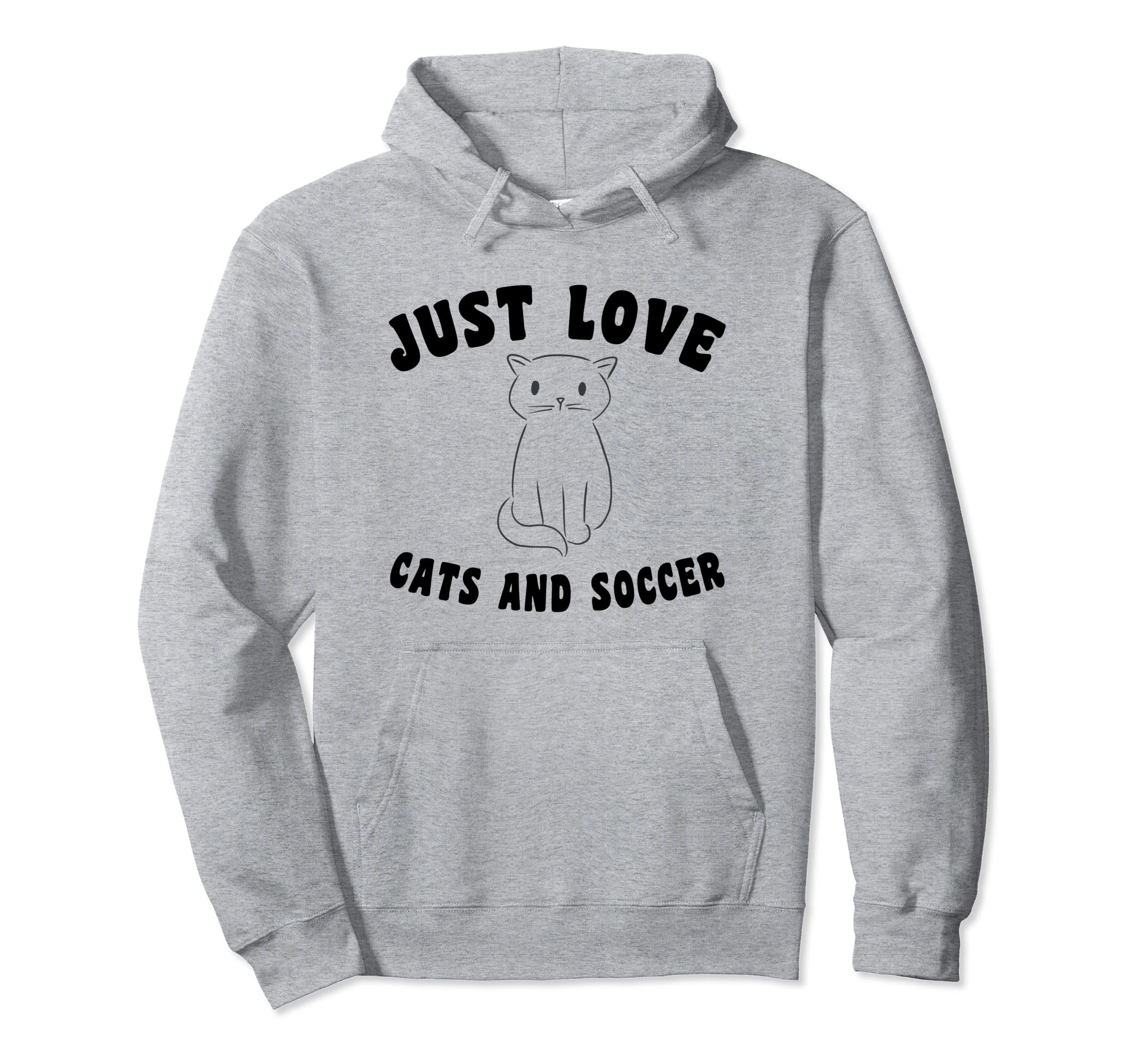 Just Love Cats And Soccer Hoodie - Graphic Print Unisex