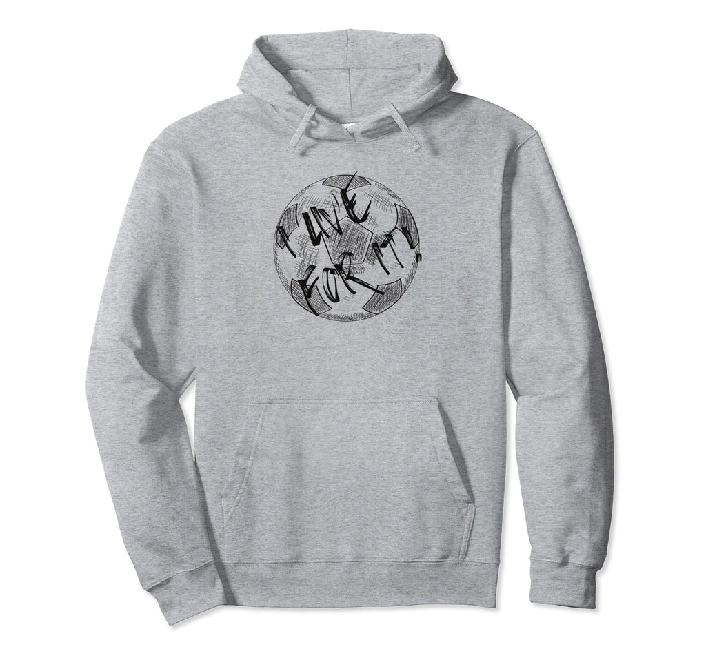 I Live Soccer Or Football Play Hoodie - Streetwear Style Men Women