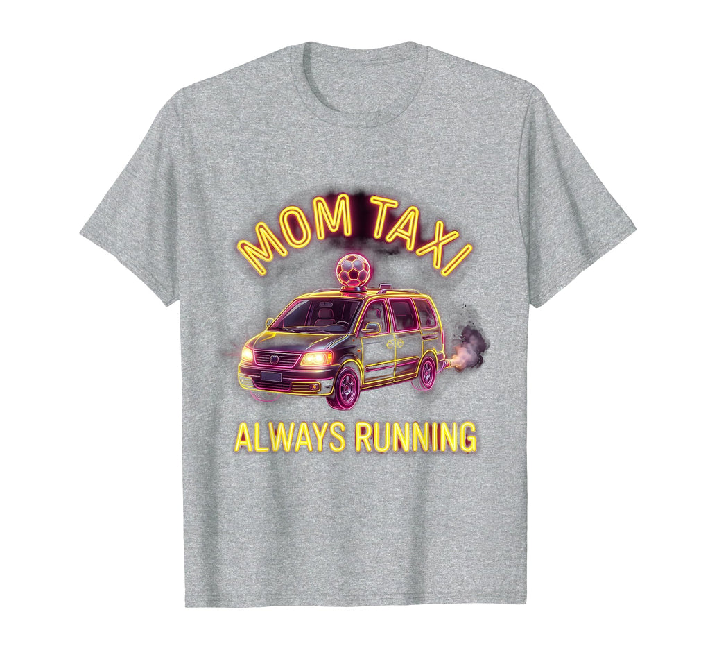 Soccer Mom Taxi Always Running Funny T-Shirt - Custom Art Print for Adults