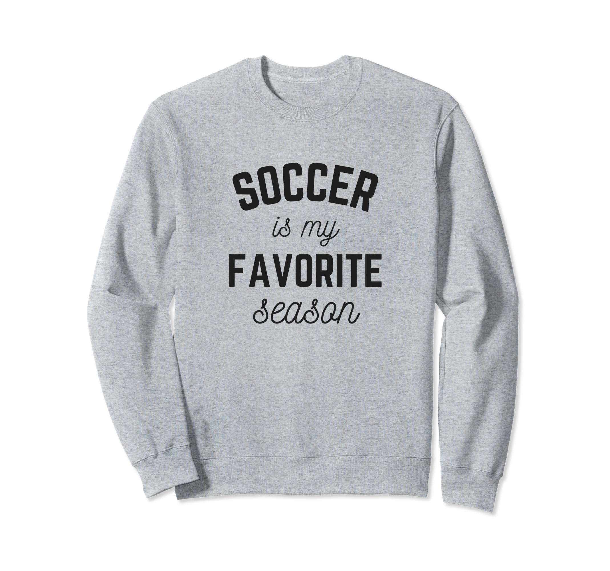 Soccer Is My Favorite Season Player Sweatshirt - Trendy Graphic Men Women