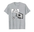 Can We Have Our Ball Back Football Soccer T-Shirt - Trendy Graphic Unisex