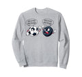 She Loves Me More Soccer Hockey Sweatshirt - Custom Art Print Unisex