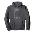 Tough As Mother Funny Momma Loves Hoodie - Aesthetic Graphic for Adults