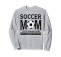 Soccer Mom Funny Not Like Normal Sweatshirt - Minimalist Print for Adults