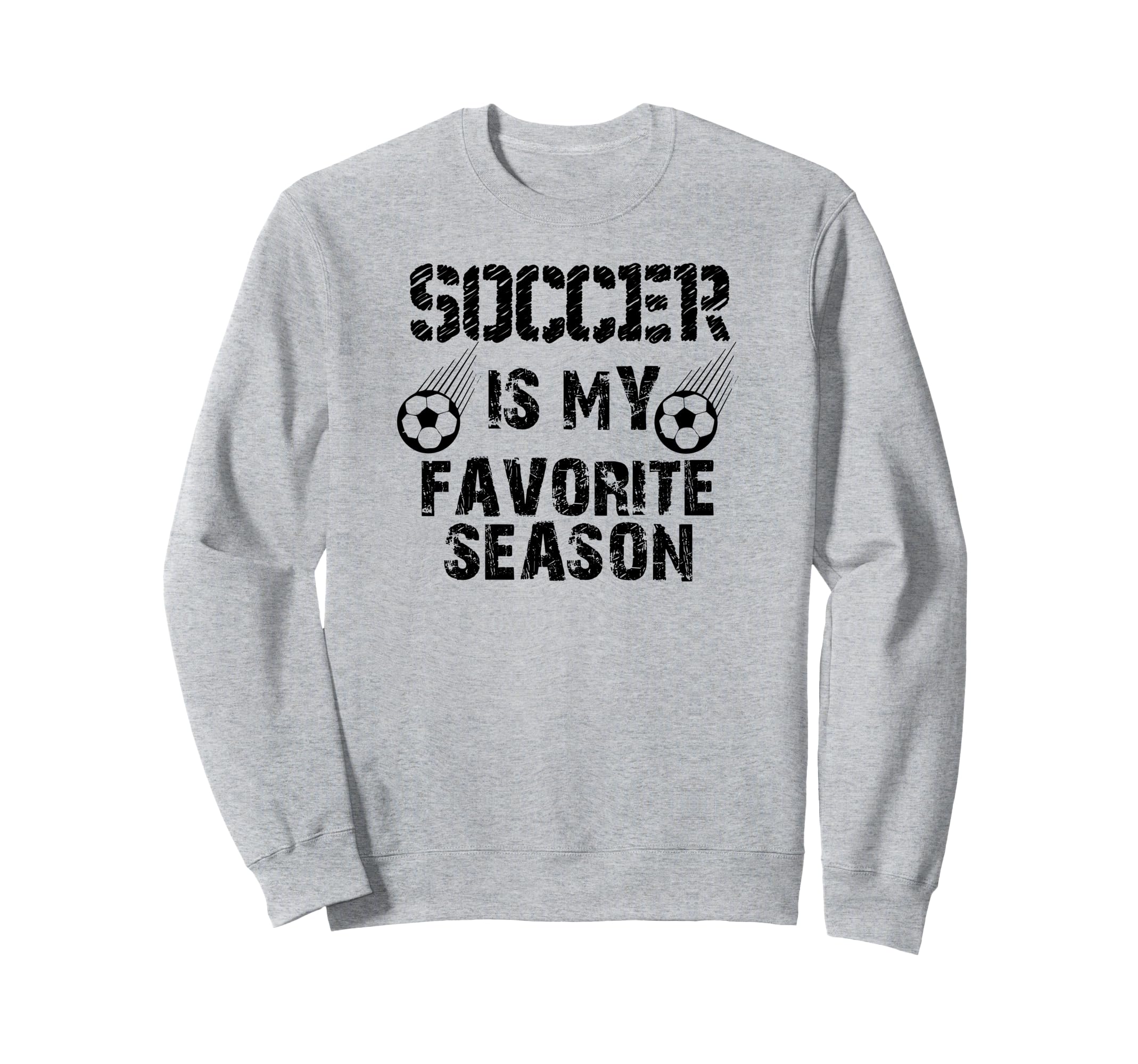 Soccer Lover Funny Soccer Is My Sweatshirt - Unique Graphic for Adults