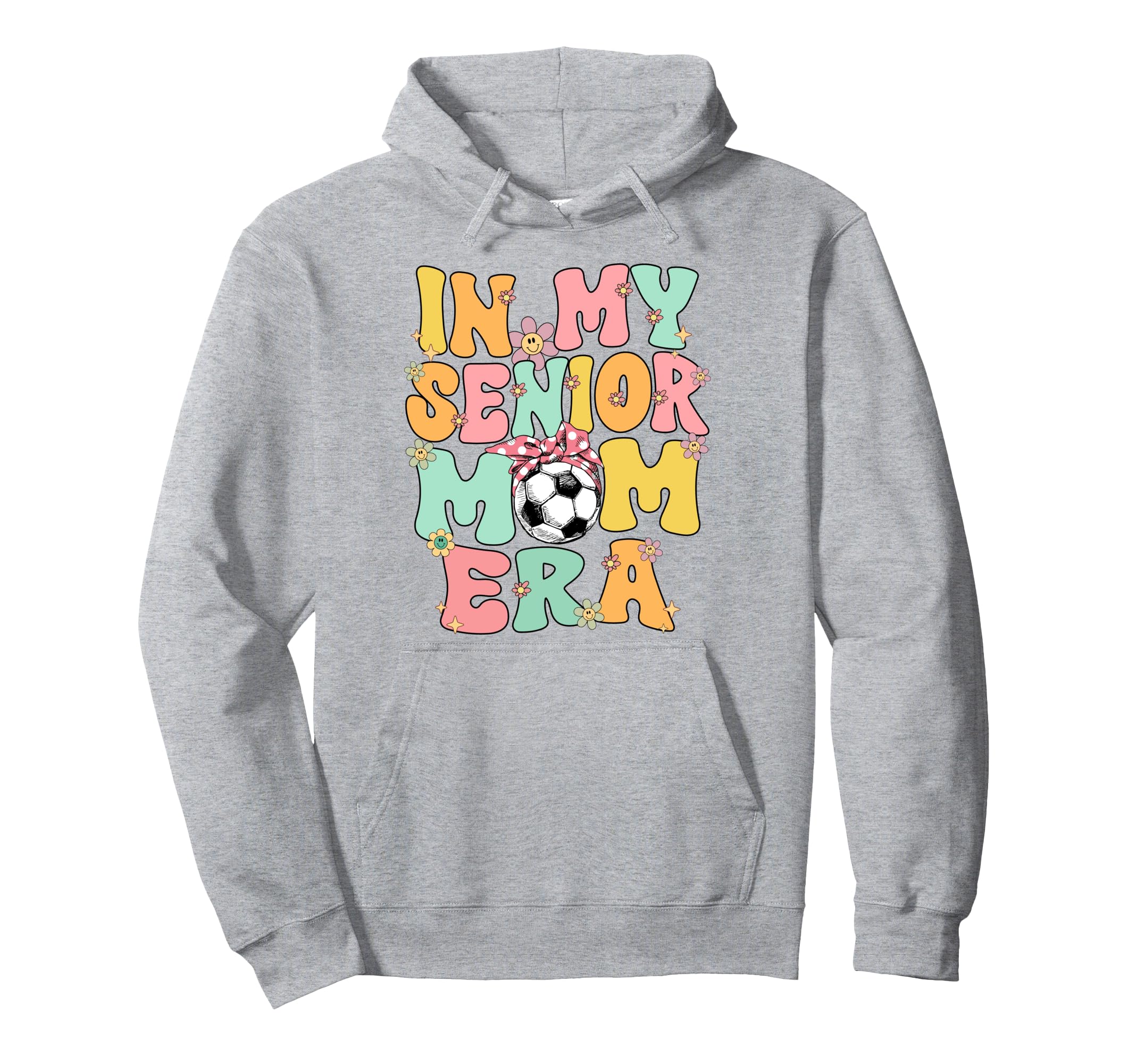 My Senior Soccer Mom Era Senior Mom Soccer Hoodie - Novelty Apparel Unisex