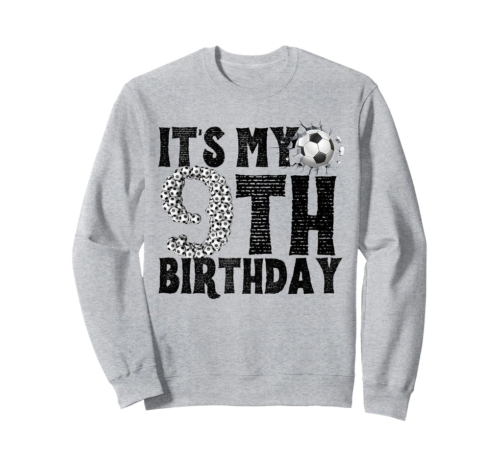 Its My 9Th Birthday Soccer Sweatshirt - Casual Everyday Wear Men Women