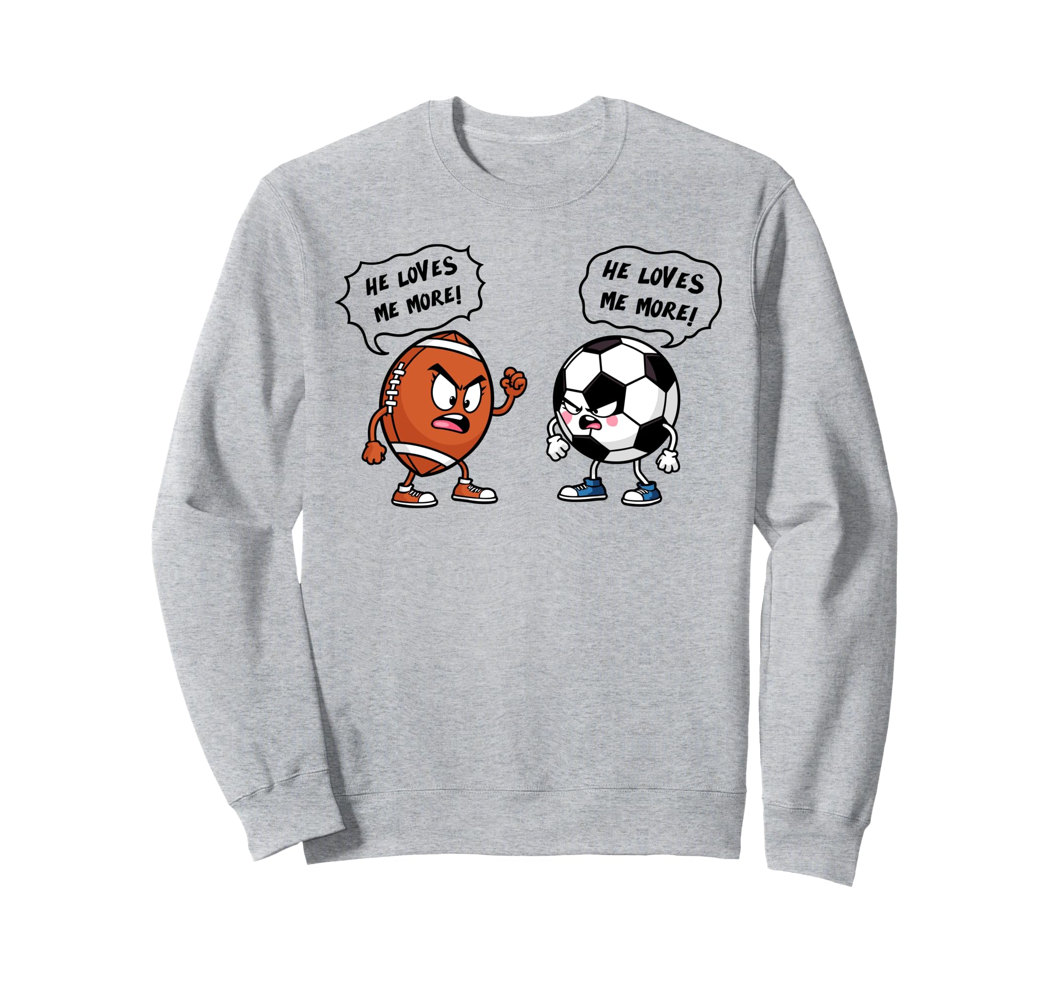 Football Soccer Funny He Loves Me Sweatshirt - Novelty Apparel Men Women