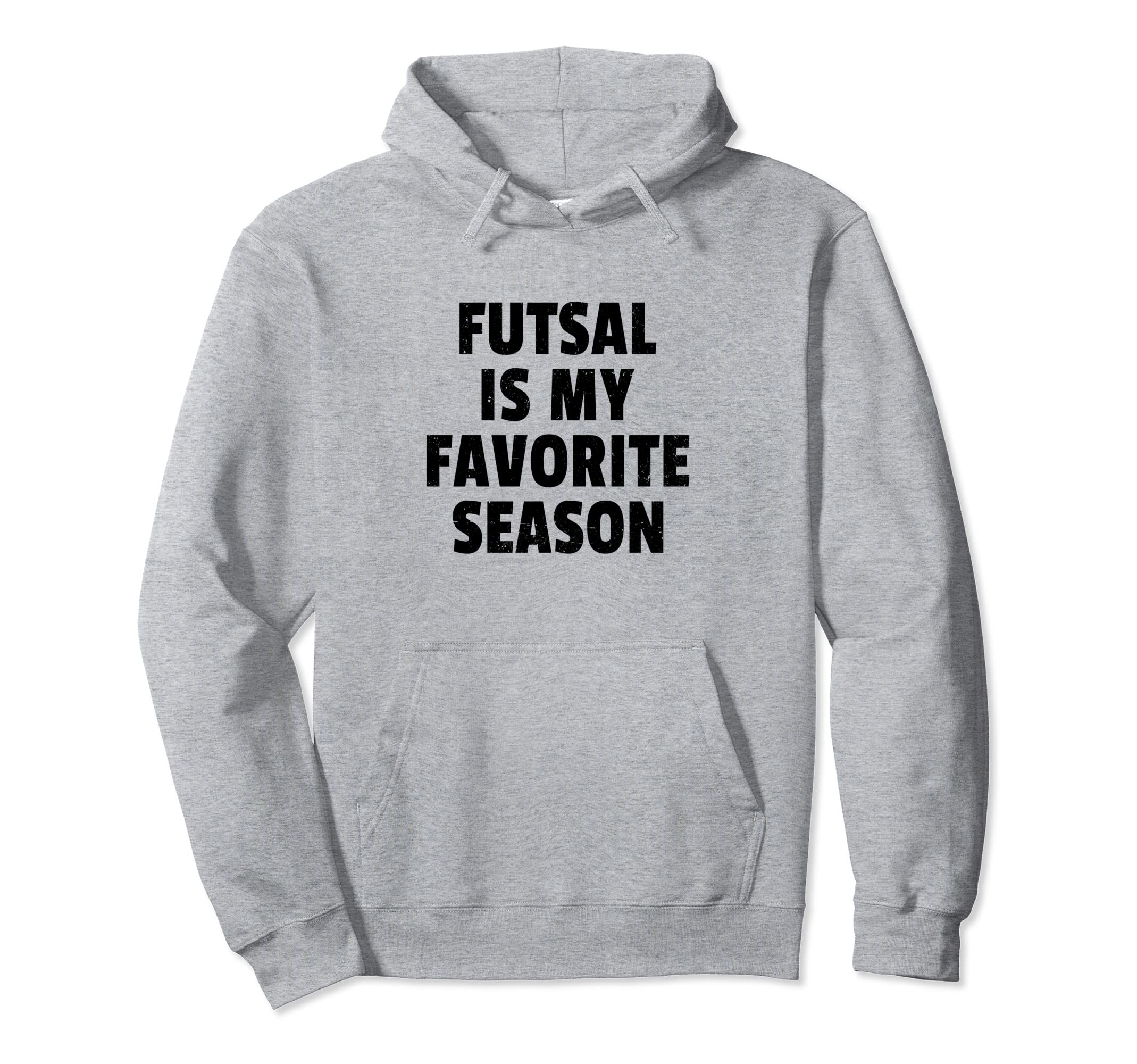 Futsal Is My Favorite Season Football Hoodie - Unique Graphic Unisex