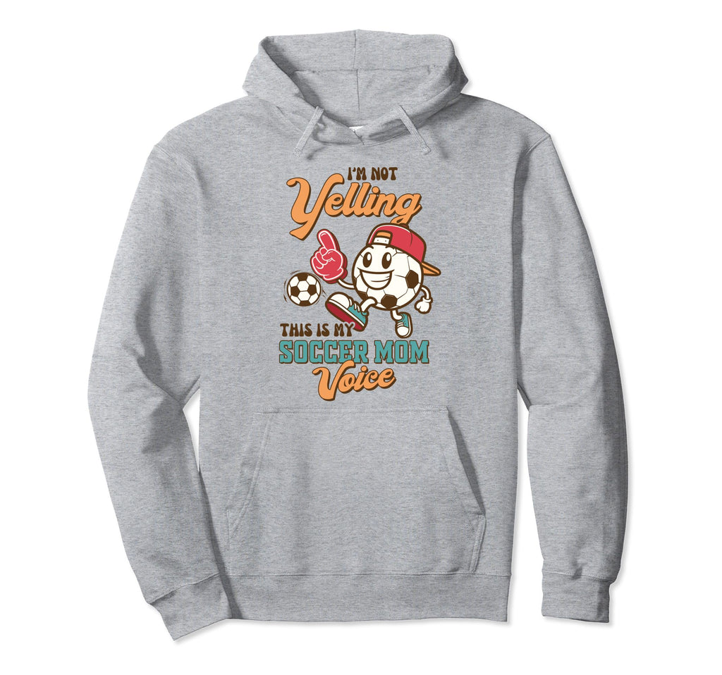 Soccer Mama Im Not Yelling This Is My Hoodie - Unique Graphic for Adults