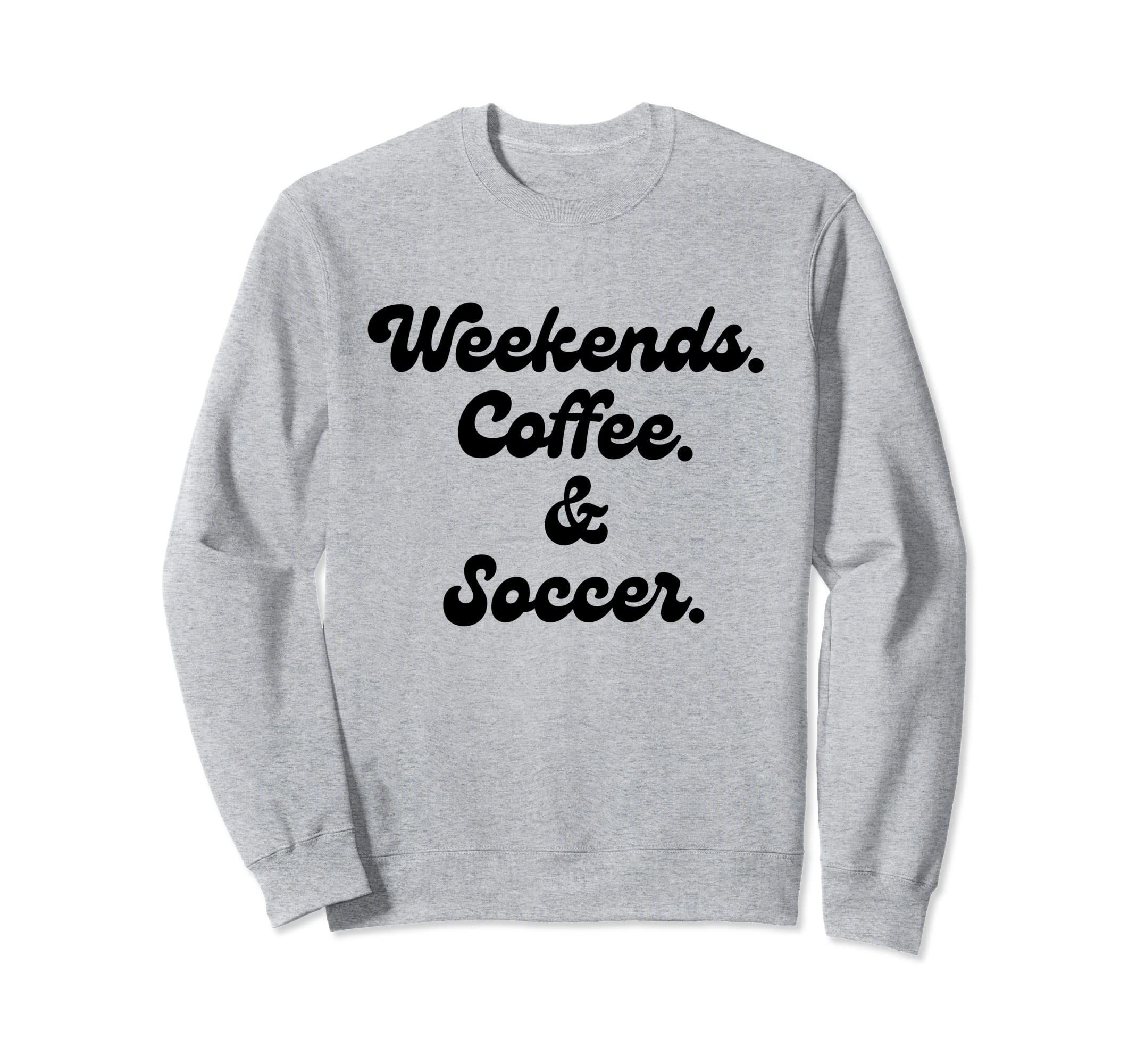 Coffee Weekends Soccer Mom Proud Sweatshirt - Streetwear Style for Adults